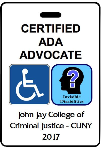 Certified ADA Advocate badge: wheelchair access symbol and invisible disabilities symbol, John Jay College of Criminal Justice, CUNY, 2017